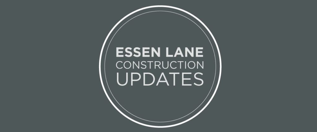 Essen Lane Construction Updates
