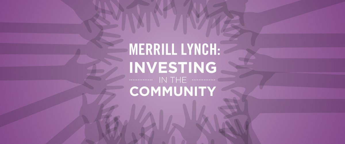 Merrill Lynch: Investing in the Community