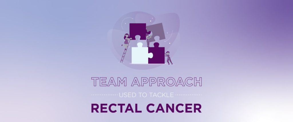 Team approach used to tackle rectal cancer