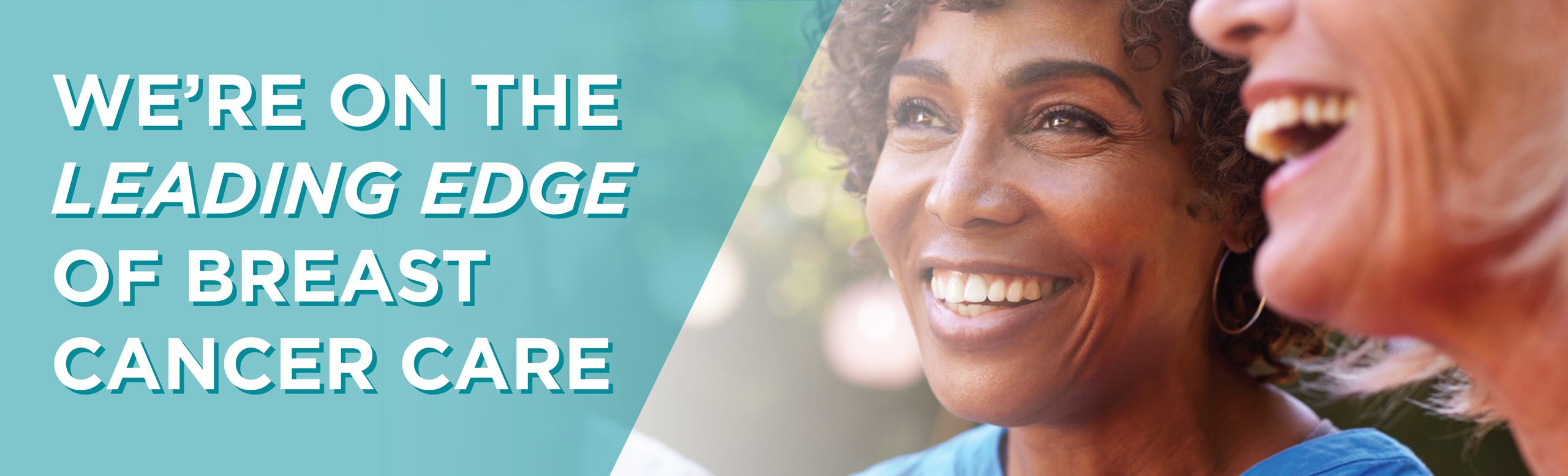 We're on the Leading Edge of Breast Cancer Care