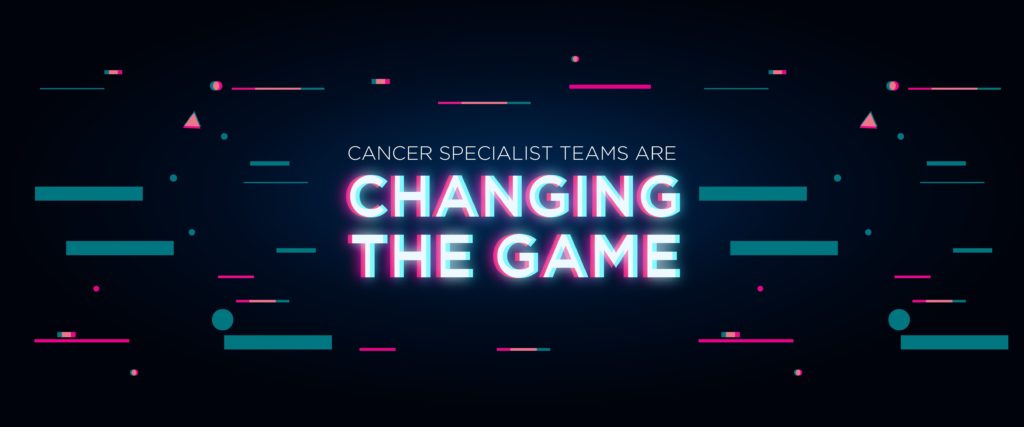 Cancer Specialist Teams Are Changing the Game - blog