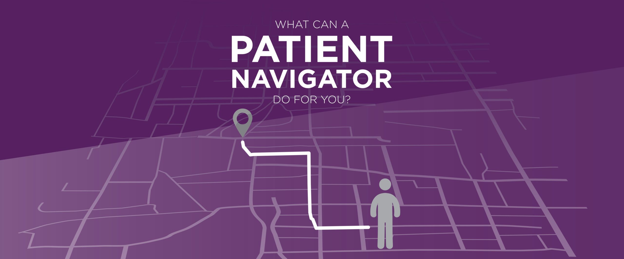 What can a Patient Navigator do for you? Blog